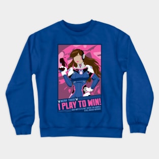 I Play To Win! Crewneck Sweatshirt